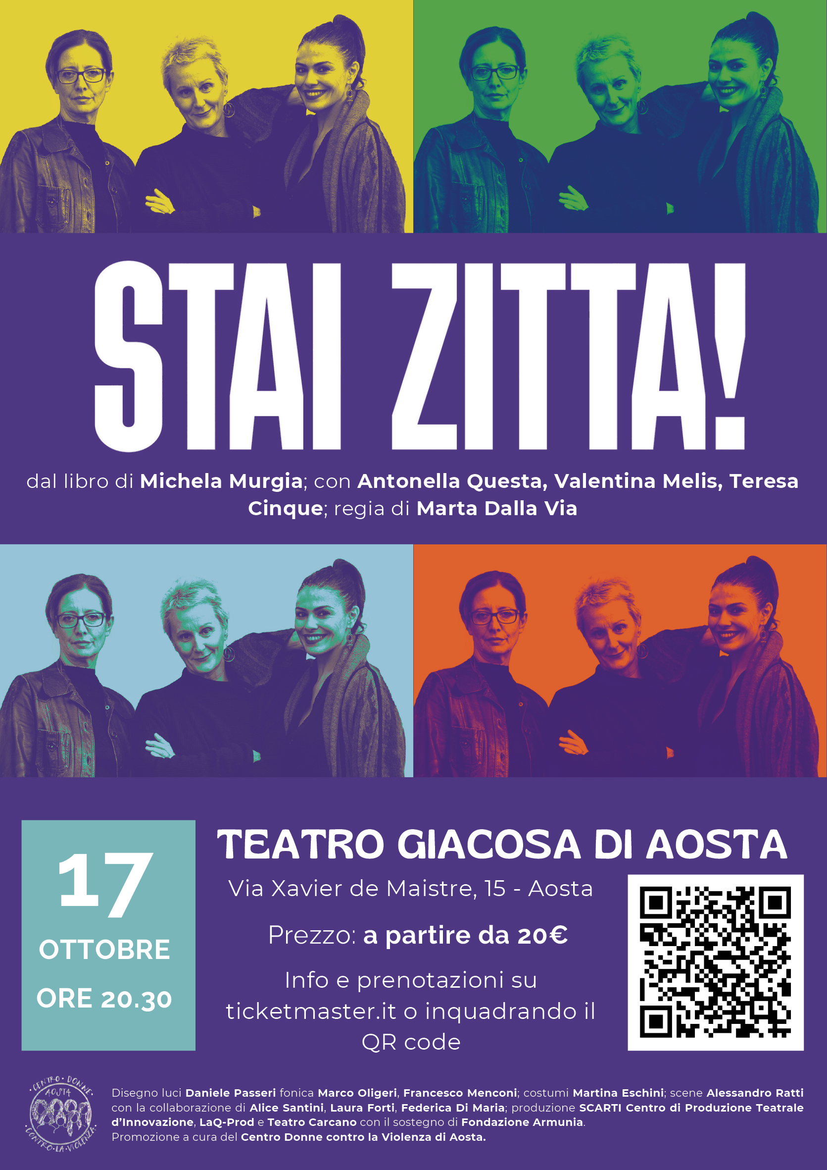 Stai Zitta! è uno spettacolo tratto dal libro di Michela Murgia, con Antonella Questa, Valentina Melis, Teresa Cinque. Regia Marta Dalla Via.
